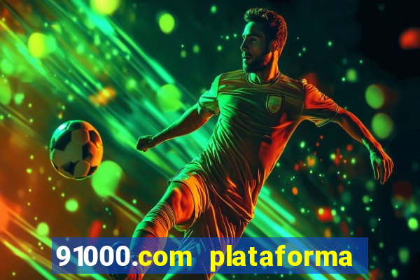 91000.com plataforma de jogos